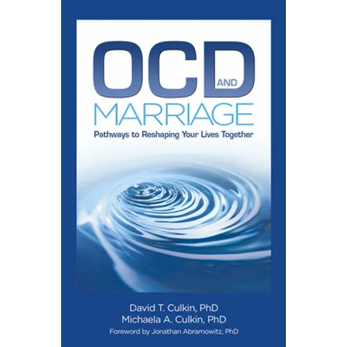 Ocd and Marriage: Pathways to Reshaping Your Lives Together