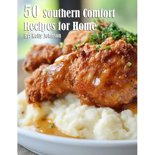 50 Southern Comfort Recipes for Home