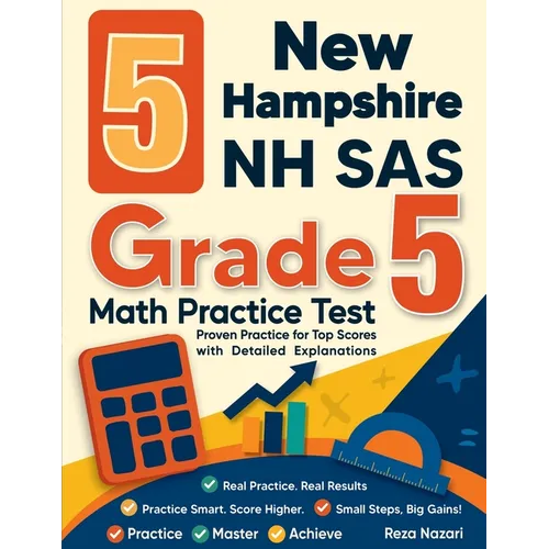 5 New Hampshire NH SAS Grade 5 Math Practice Tests: Proven Practice for Top Scores with Detailed Explanations