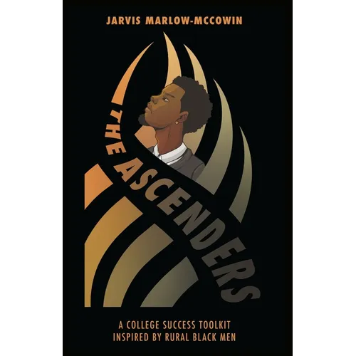 The Ascenders: A College Success Toolkit Inspired by Rural Black Men