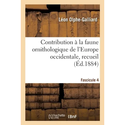 Contribution à la faune ornithologique de l'Europe occidentale, recueil. Fascicule 4
