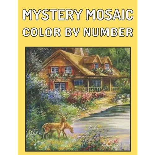 New Large Print Mystery Mosaics Color By Number: An Adults Color Quest Extreme Challenges to Complete, Pixel Art For Adults & Kids, Funny 45+ Coloring