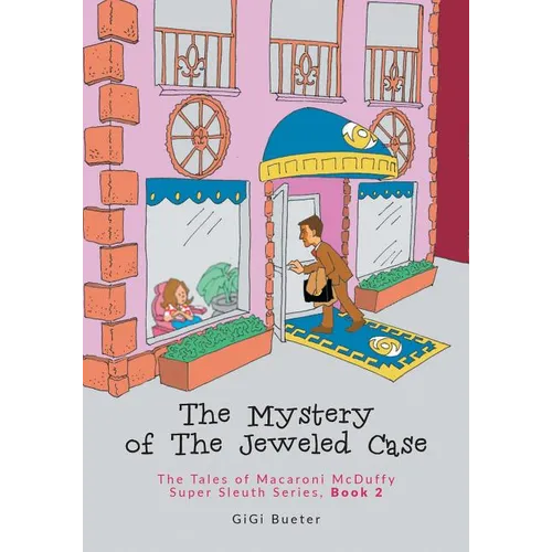 The Mystery of The Jeweled Case: The Tales of Macaroni McDuffy Super Sleuth Series, Book 2