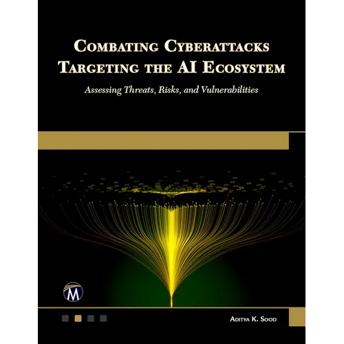 Combating Cyberattacks Targeting the AI Ecosystem: Assessing Threats, Risks, and Vulnerabilities