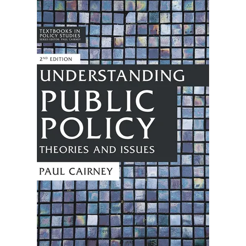 Understanding Public Policy: Theories and Issues