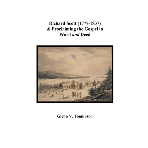 Richard Scott (1777-1837) and Proclaiming the Gospel in Word and Deed
