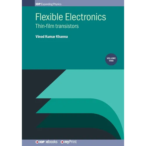 Flexible Electronics, Volume 2: Thin-film transistors