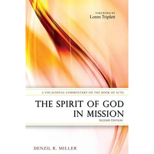 The Spirit of God in Mission: A Vocational Commentary on the Book of Acts