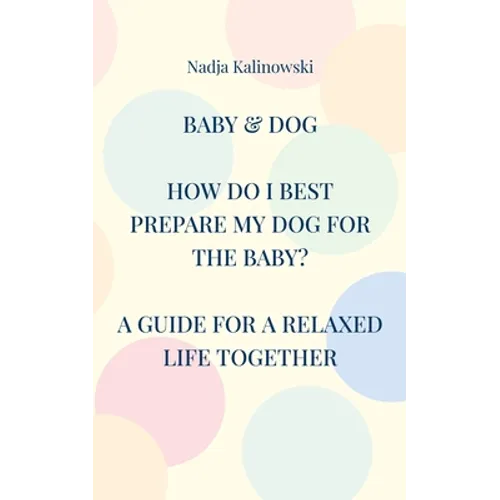 Baby & Dog: How Do I Best Prepare My Dog for the Baby?