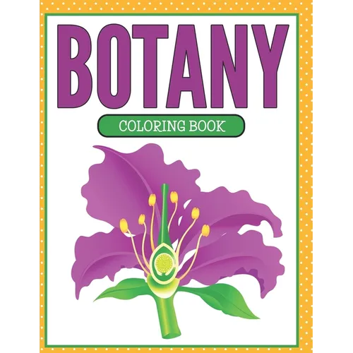 Botany Coloring Book (Plants and Flowers Edition)
