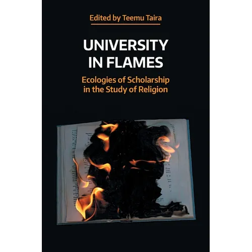 University in Flames: Ecologies of Scholarship in the Study of Religion