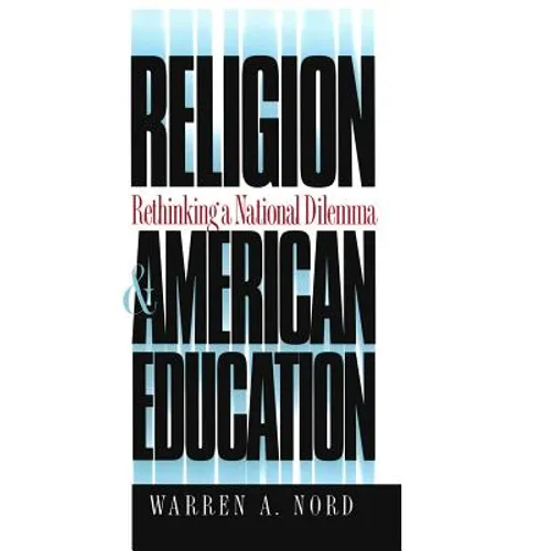 Religion and American Education: Rethinking a National Dilemma
