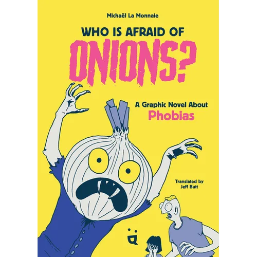 Who Is Afraid of Onions?: A Graphic Novel about Phobias