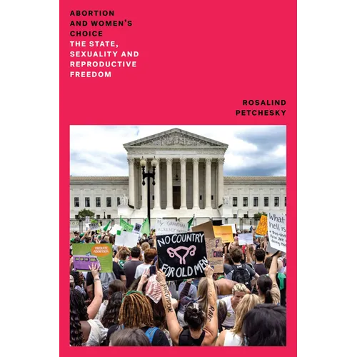 Abortion and Woman's Choice: The State, Sexuality and Reproductive Freedom