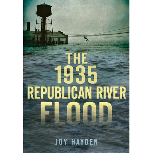The 1935 Republican River Flood