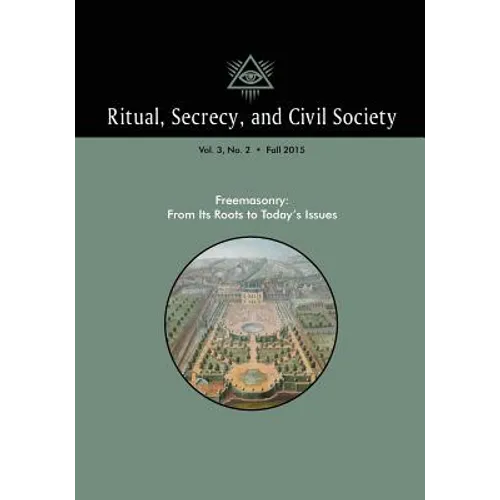 Ritual, Secrecy, and Civil Society: Volume 3, Number 2, Fall 2015