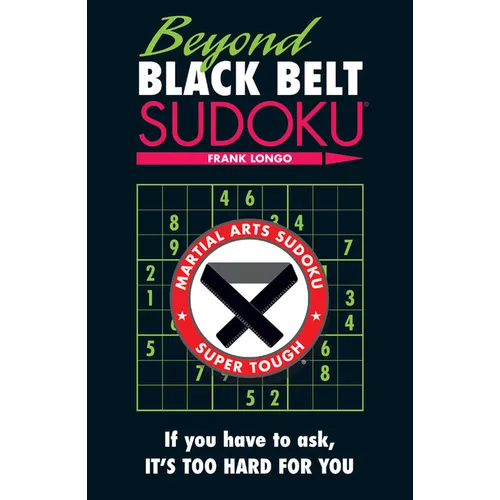 Beyond Black Belt Sudoku