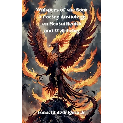 Whispers of the Soul: A Poetry Anthology on Mental Health and Well-being
