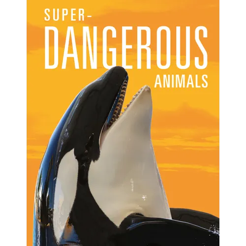 Super-Dangerous Animals