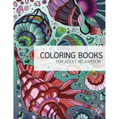 Wonderworld Underwater Zentangle Adult Coloring Book Vol.1: Anti Stress Adults Coloring Book to Bring You Back to Calm & Mindfulness