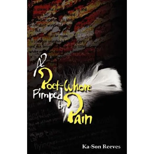 A Poet Whore, Pimped by Pain