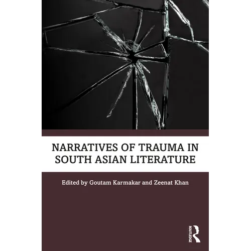 Narratives of Trauma in South Asian Literature