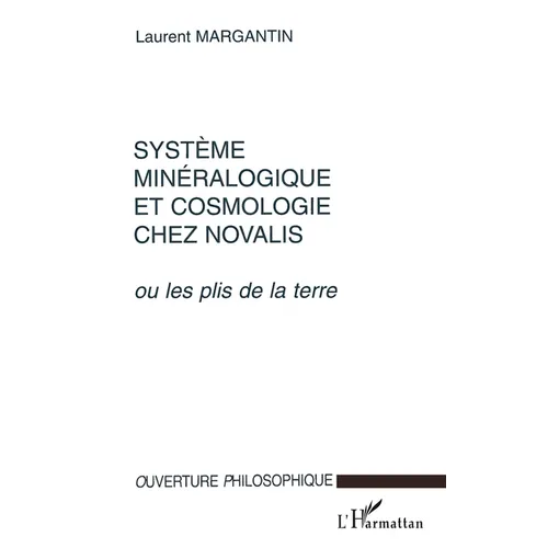 Systeme Mineralogique Et Cosmologie Chez Novalis: ou les plis de la terre