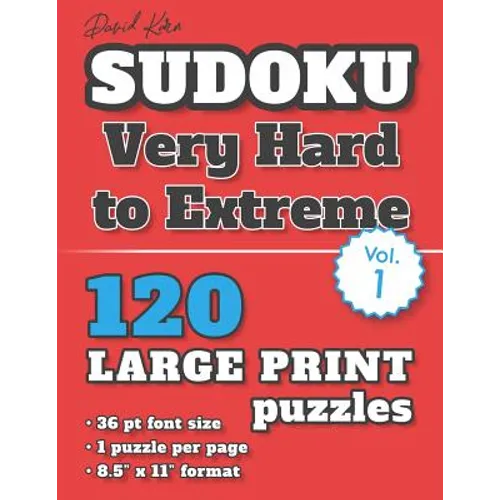 David Karn Sudoku - Very Hard to Extreme Vol 1: 120 Puzzles, Large Print, 36 pt font size, 1 puzzle per page