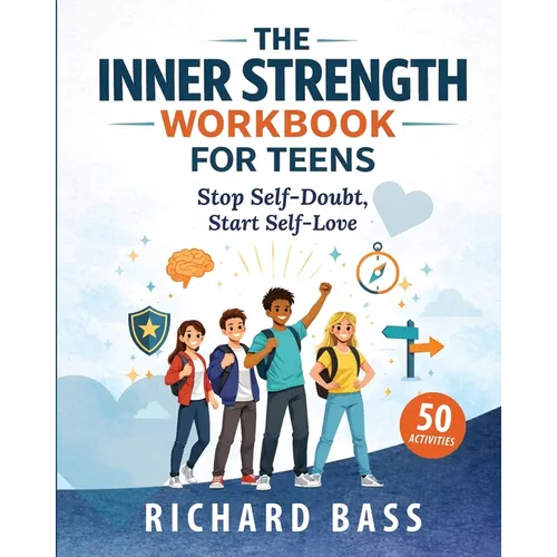 The Inner Strength Workbook for Teens