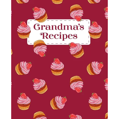 Grandma's Recipes: A Personalized Family Cookbook