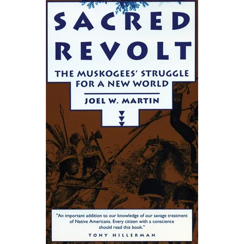 Sacred Revolt: The Muskogees' Struggle for a New World