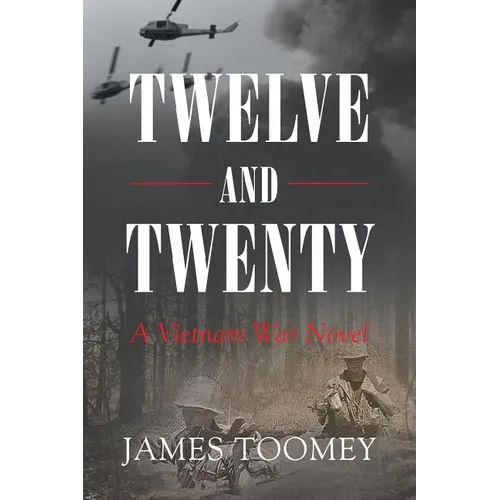 Twelve and Twenty - A Vietnam War Novel