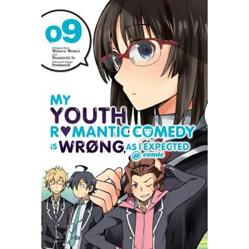 My Youth Romantic Comedy Is Wrong, as I Expected @ Comic, Vol. 9 (Manga): Volume 9