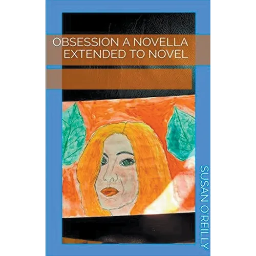 Obsession a Novella Extended to Novel