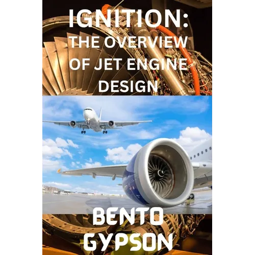 Ignition: The Overview of Jet Engine Design