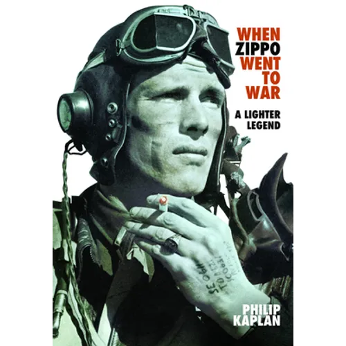 When Zippo Went to War: A Lighter Legend