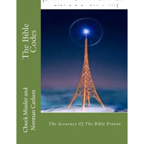 The Bible Codes: The Accuracy Of The Bible Proven