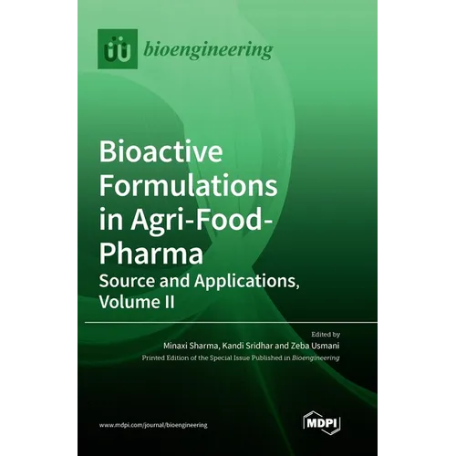 Bioactive Formulations in Agri-Food-Pharma: Source and Applications, Volume II