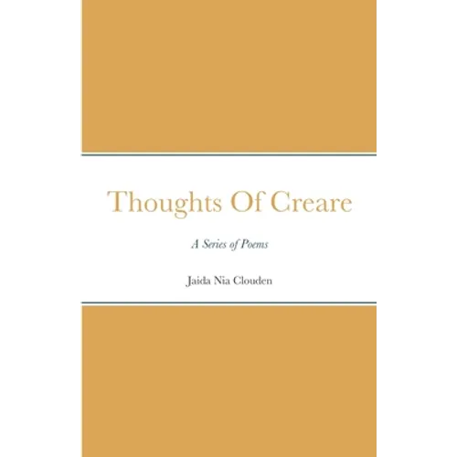 Thoughts Of Creare: A Series of Poems