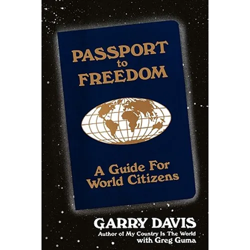 Passport to Freedom: A Guide For World Citizens