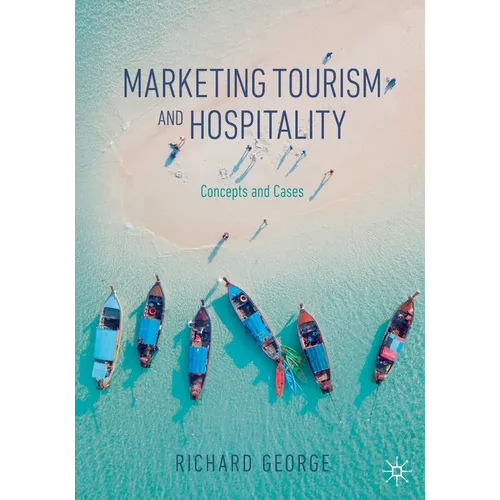 Marketing Tourism and Hospitality: Concepts and Cases