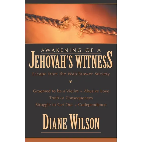 Awakening of a Jehovah's Witness: Escape from the Watchtower Society