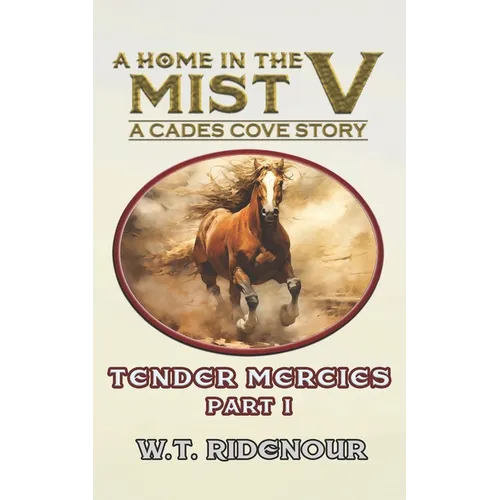A Home in The Mist V: Tender Mercies part I