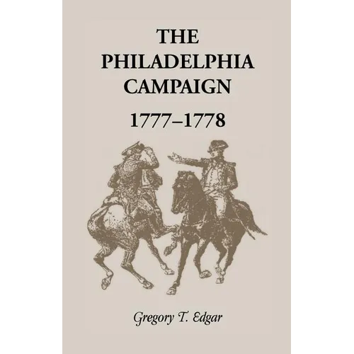 The Philadelphia Campaign, 1777-1778