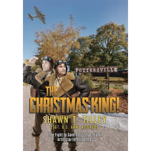 The Christmas King!: The Fight to Save Christmas From Artificial Intelligence