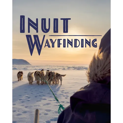 Inuit Wayfinding: English Edition