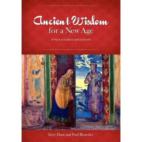 Ancient Wisdom for a New Age: A Practical Guide for Spiritual Growth
