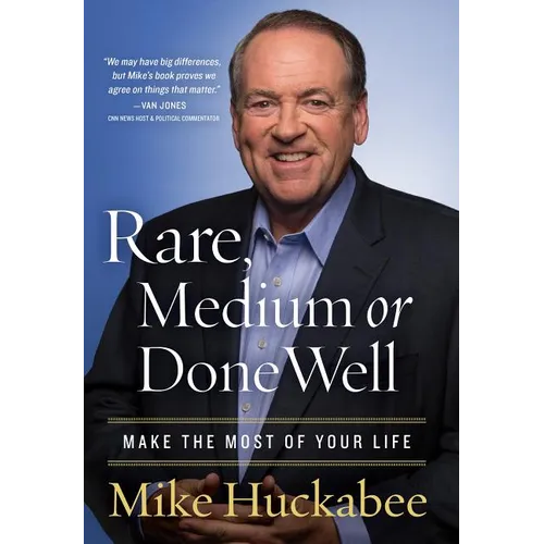 Rare, Medium, or Done Well: Make the Most of Your Life