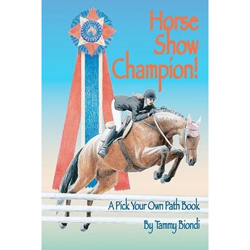 Horse Show Champion!: A Pick Your Own Path Book