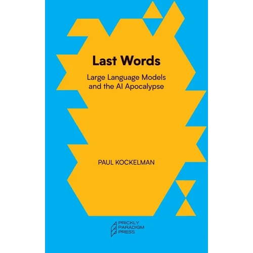 Last Words: Large Language Models and the AI Apocalypse
